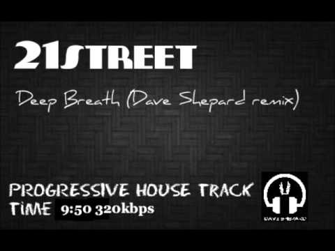 21street - Deep Breath (Dave Shepard Unofficial Remix)Progressive House - UC9x0mGSQ8PBABq-78vsJ8aA