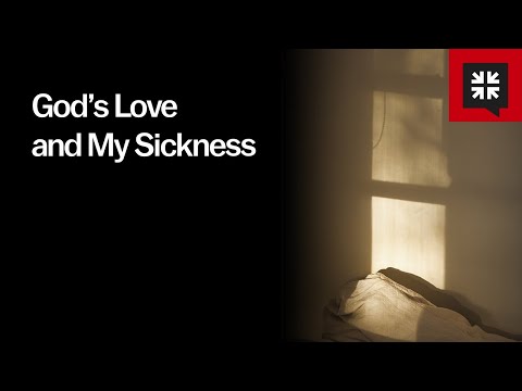 Gods Love and My Sickness