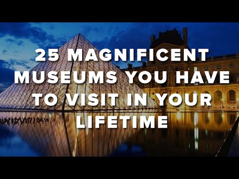 25 Magnificent Museums You Have To Visit In Your Lifetime - UCWqJpFqlX59OML324QIByZA