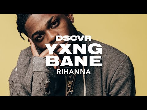 Yxng Bane - Rihanna (Live) - dscvr ARTISTS TO WATCH 2018 - UC-7BJPPk_oQGTED1XQA_DTw