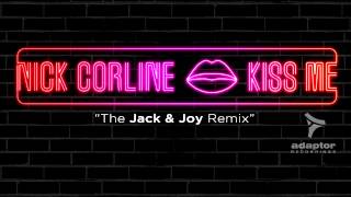 Nick Corline - Kiss Me (Jack & Joy Remix)