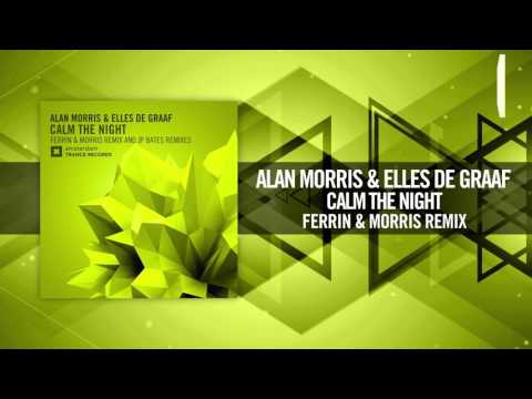 Alan Morris & Elles de Graaf - Calm The Night (Ferrin & Morris Remix) [FULL] - UCsoHXOnM64WwLccxTgwQ-KQ