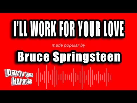 Bruce Springsteen - I'll Work For Your Love (Karaoke Version)