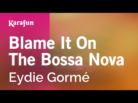 Karaoke Blame It On The Bossa Nova - Eydie Gormé * - UCbqcG1rdt9LMwOJN4PyGTKg