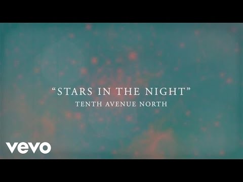 Tenth Avenue North - Stars In The Night (Official Lyric Video) - UCUS4dnfOzbvGZSzgzulZUkw