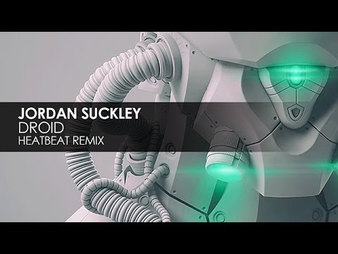 Jordan Suckley - Droid (Heatbeat Remix) - UCvYuEpgW5JEUuAy4sNzdDFQ