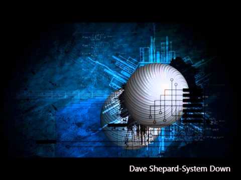 Dave Shepard - System Down(Original Mix) - UC9x0mGSQ8PBABq-78vsJ8aA