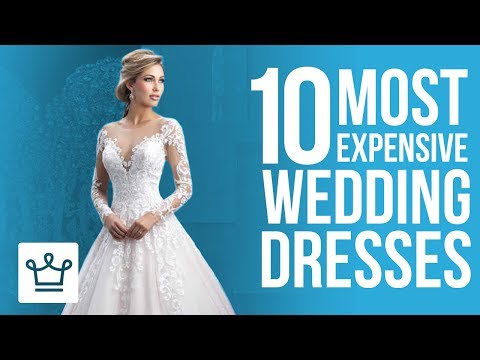 Top 10 Most Expensive Wedding Dresses In The World - UCNjPtOCvMrKY5eLwr_-7eUg