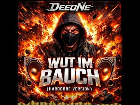 DeeoNe - Wut im Bauch (Hardcore Version)
