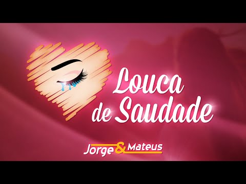 Jorge & Mateus - Louca de Saudade - (Como Sempre Feito Nunca) [Vídeo Oficial]