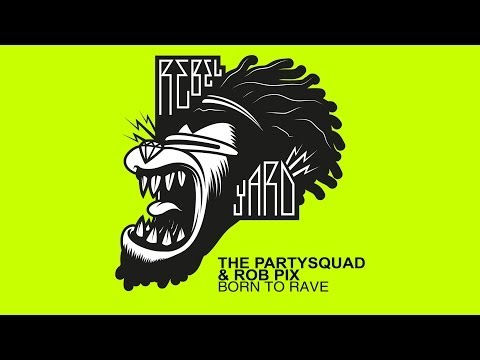 The Partysquad & Rob Pix - Born To Rave (Radio Edit) [Official] - UCVA5uYDPjkQXcnzLQXGrlyg