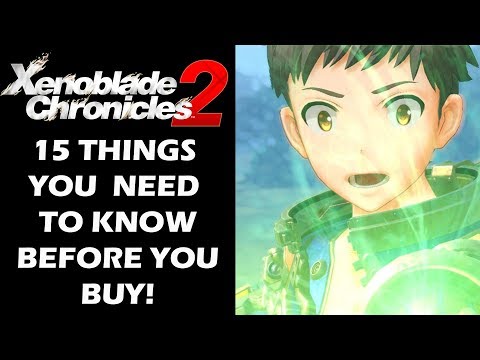 Xenoblade Chronicles 2 - 15 Things You Need To Know Before You Buy - UCXa_bzvv7Oo1glaW9FldDhQ