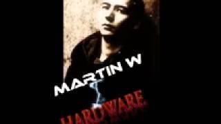 Martin W - Hardware (Promo).wmv