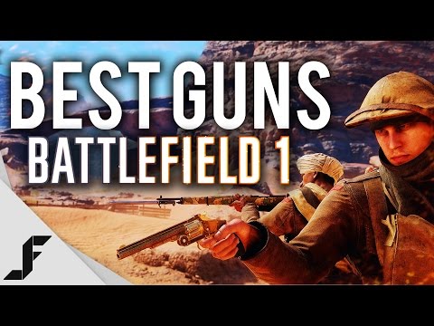 BEST GUNS - Battlefield 1 Ultimate Class Guide - UCw7FkXsC00lH2v2yB5LQoYA