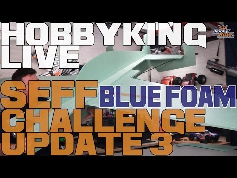 HobbyKing Live - SEFF Blue Foam Challenge Update 3 - UCkNMDHVq-_6aJEh2uRBbRmw