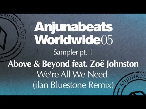 Above & Beyond feat Zoë Johnston - "We're All We Need" (ilan Bluestone Remix) - UCC1qRH2kSGu7AzBwqEPVnjg