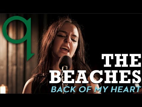The Beaches - Back of My Heart (LIVE)