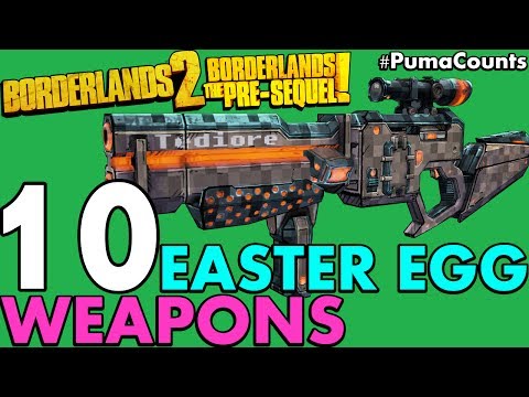 Top 10 Best Easter Egg Guns and Weapons from Borderlands 2 and The Pre-Sequel! #PumaCounts - UCbbwieYl0WBCPsXB9uKvVUA