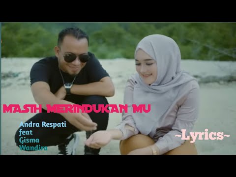 MASIH MERINDUKANMU || ANDRA RESPATI FEAT GISMA WANDIRA || LYRICS @niakurniawati1413