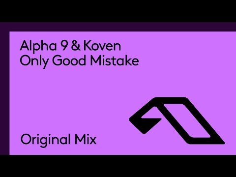 Alpha 9 & Koven - Only Good Mistake - UCC1qRH2kSGu7AzBwqEPVnjg