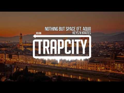 Keys N Krates - Nothing But Space (ft. Aqui) - UC65afEgL62PGFWXY7n6CUbA