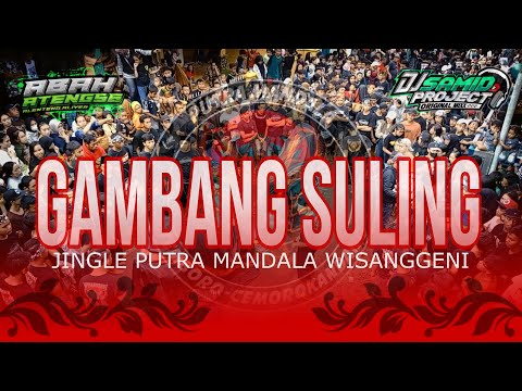 DJ BANTENGAN ‼️ 'PUTRA MANDALA WISANGGENI' ( GAMBANG SULING ), Remixer SAMID PROJECT