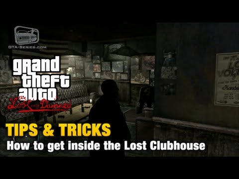 GTA: The Lost and Damned - Tips & Tricks - How to get inside the Lost Clubhouse - UCuWcjpKbIDAbZfHoru1toFg
