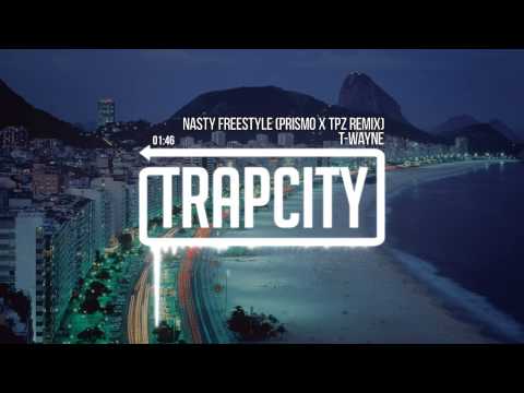 T-Wayne - Nasty Freestyle (Prismo & CPZ Remix) - UC65afEgL62PGFWXY7n6CUbA