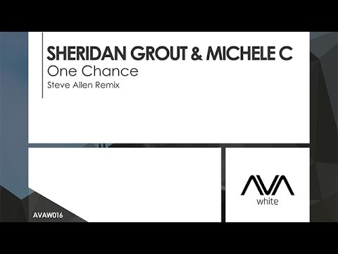 Sheridan Grout & Michele C - One Chance (Steve Allen Remix) - UCvYuEpgW5JEUuAy4sNzdDFQ