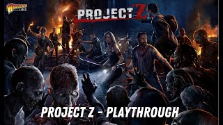 Project Z - Playthrough