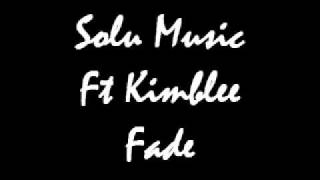 Solu Music Ft Kimblee - Fade.wmv