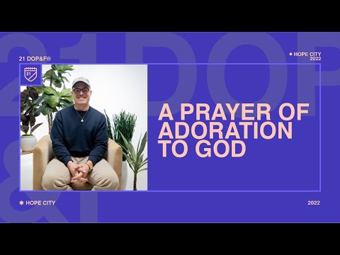 Day 7: Prayer of Adoration to God  Matt Janney  21 Days of Prayer & Fasting