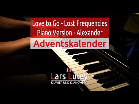 Love To Go – Lost Frequencies – Piano Cover Alexander – Klavier und Klangwerk – Adventskalender 2020