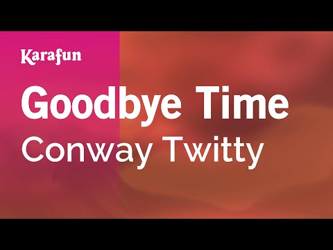 Karaoke Goodbye Time - Conway Twitty * - UCbqcG1rdt9LMwOJN4PyGTKg