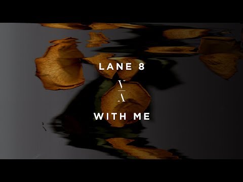 Lane 8 - With Me - UCozj7uHtfr48i6yX6vkJzsA