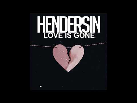 Hendersin -  Love Is Gone - UC1A14jzbhW4rL3AnMJwXj5Q