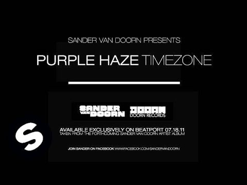 Sander van Doorn pres. Purple Haze ft Frederick - Timezone - UCpDJl2EmP7Oh90Vylx0dZtA