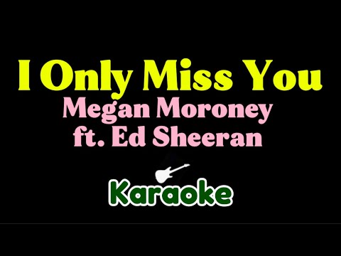 Megan Moroney - I Only Miss You (KARAOKE) ft. Ed Sheeran