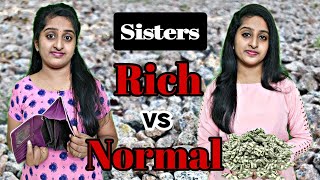 Sisters - Rich vs Normal....