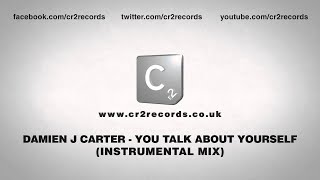 Damien J Carter - You Talk About Yourself (Instrumental Mix)
