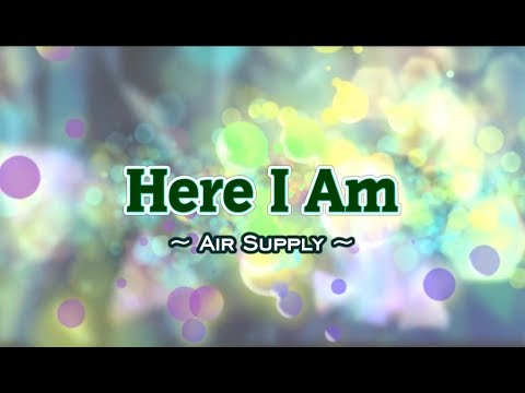 Here I Am - Air Supply (KARAOKE) - UCj8MrQPTFj08bCg_G0WLFVg