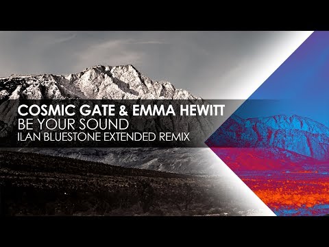 Cosmic Gate & Emma Hewitt - Be Your Sound (Ilan Bluestone Extended Remix) - UCvYuEpgW5JEUuAy4sNzdDFQ