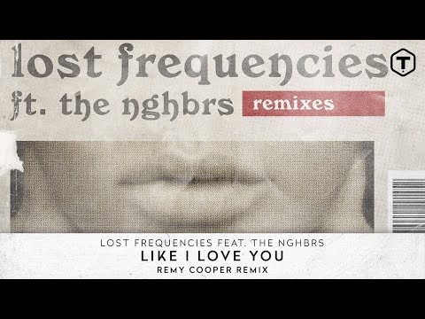 Lost Frequencies Feat. The NGHBRS - Like I Love You (Remy Cooper Remix) (Official Audio)