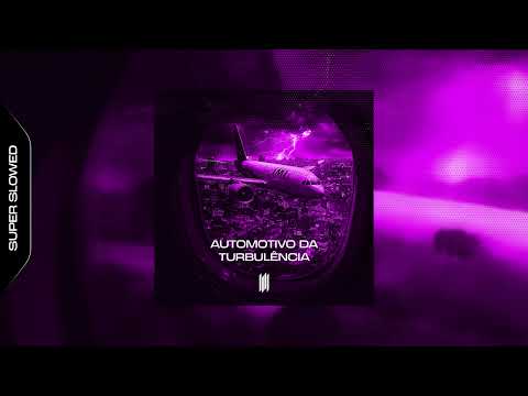 AUTOMOTIVO DA TURBULENCIA - MC OLIVER, MC ZKW, DJ RD DA DZ7, VYRUS (ULTRA SLOWED)