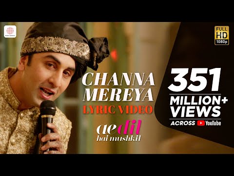 Channa Mereya - Lyric Video | Ae Dil Hai Mushkil | Karan Johar | Ranbir | Anushka | Pritam | Arijit - UC56gTxNs4f9xZ7Pa2i5xNzg