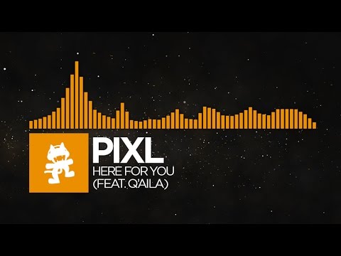 [House] - PIXL - Here For You (feat. Q'AILA) [Monstercat Release] - UCJ6td3C9QlPO9O_J5dF4ZzA