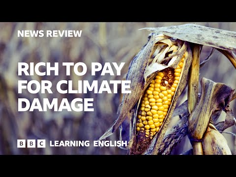 Rich countries to pay for climate damage: BBC News Review