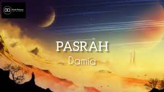 DAMIA - PASRAH (Lirik)