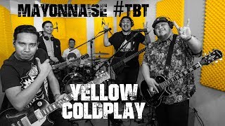 Yellow - Coldplay | Mayonnaise #TBT