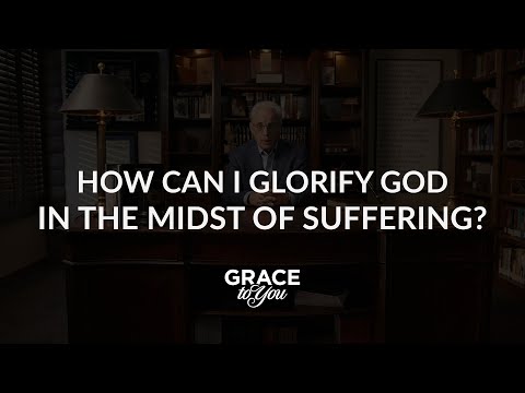 How can I glorify God in the midst of suffering?